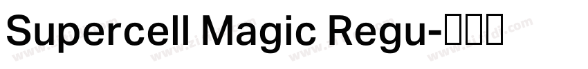 Supercell Magic Regu字体转换 Supercell Magic Regu字体转换
